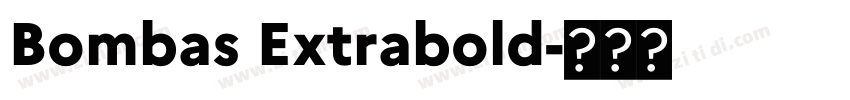Bombas Extrabold字体转换 Bombas Extrabold字体转换